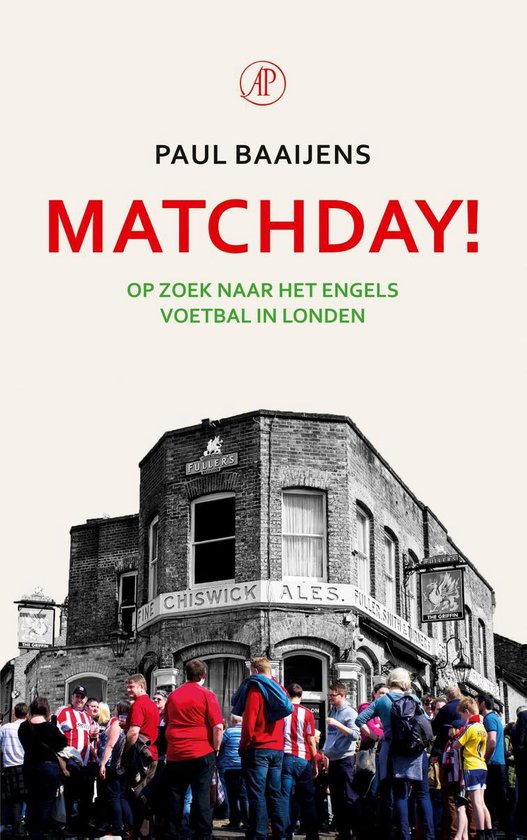 Cover van het boek MATCHDAY! van Paul Baaijens. Een voetbalboek die gaat over de zoekreis naar het Engelse voetbal in zijn puurste vorm.